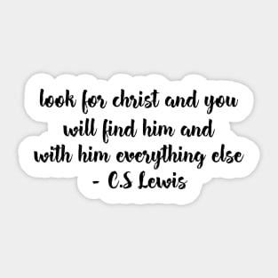 Look for christ and you Sticker